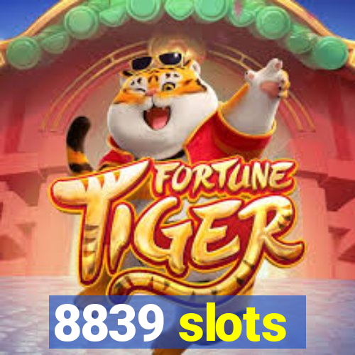 8839 slots